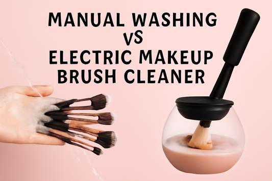 Manual Washing vs Electric Makeup Brush Cleaner | Which One Wins for Cleaner Brushes?