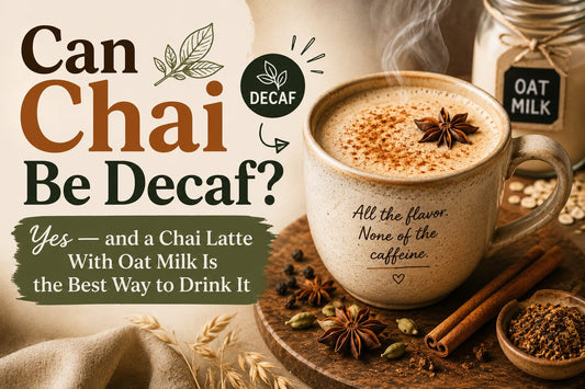Can Chai Be Decaf? Yes — and a Chai Latte With Oat Milk Is the Best Way to Drink It